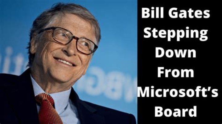 When & Why Did Bill Gates Step Down From Microsoft?